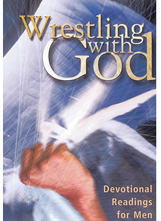 Wrestling with God: Devotional Readings for Men